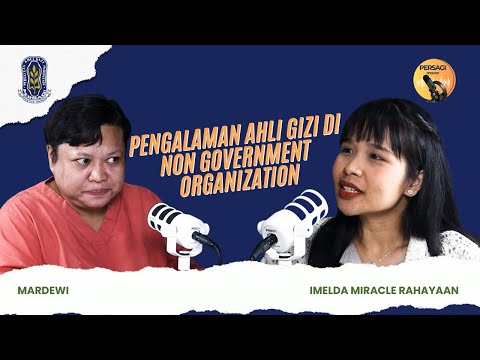 Pengalaman Ahli Gizi di NGO | PERSAGI Kabupaten Sukabumi PODCAST Eps. 15